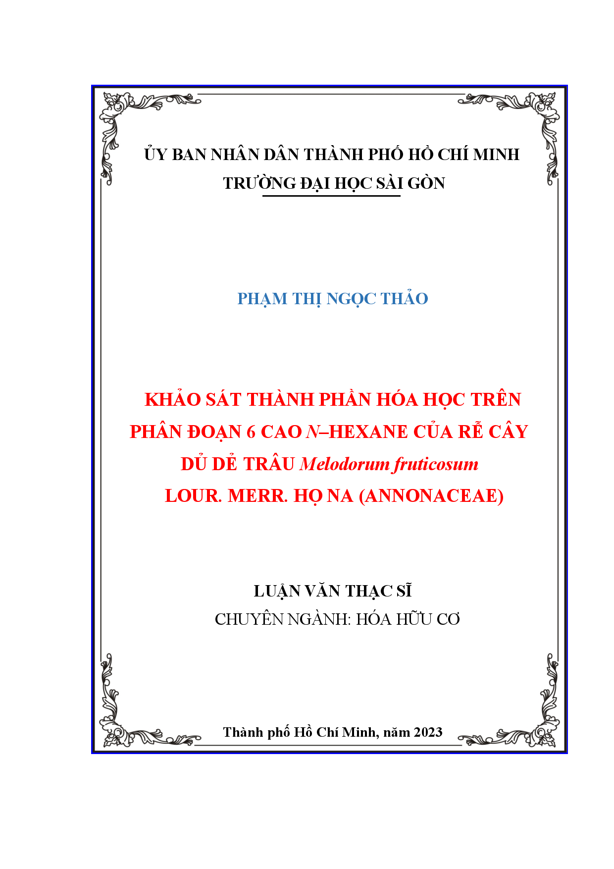 Khảo sát thành phần hóa học trên phân đoạn 6 cao n-hexane của rễ cây dủ dẻ trâu Melodorum fruticosum Lour. Merr. họ Na (Annonaceae)