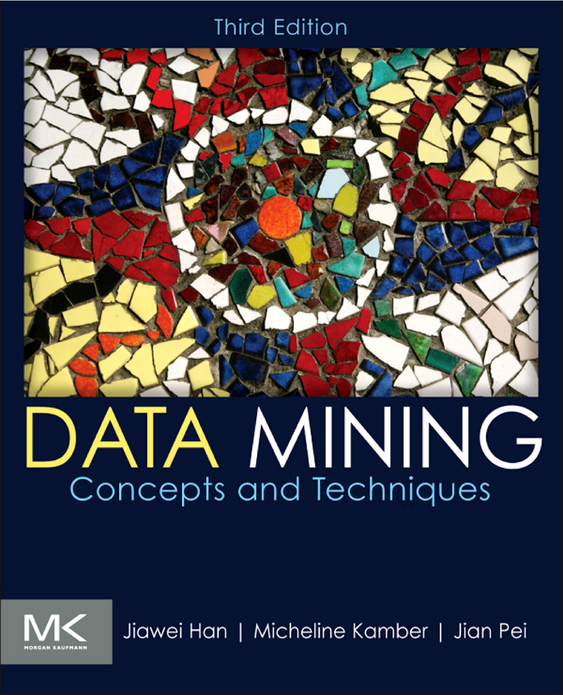 10Data mining : Concepts anf techniques / Jiawei Han, Micheline Kamber, Jian Pei