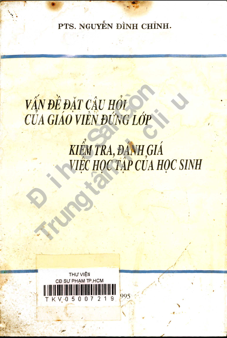 Vấn đề đặt câu hỏi của giáo viên đứng lớp kiểm tra đánh giá việc học tập của học sinh