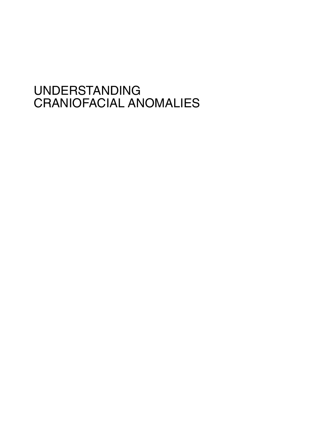 Understanding craniofacial anomalies: the etiopathogenesis of craniosynostoses and facial clefting