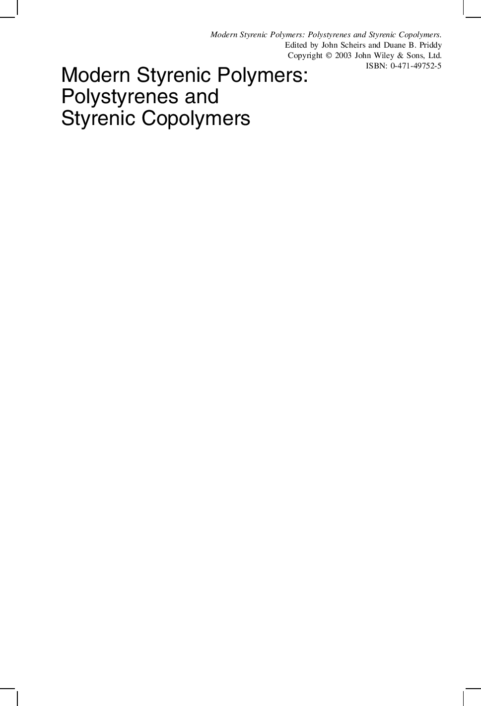 Modern styrenic polymers: polystyrenes and styrenic copolymers