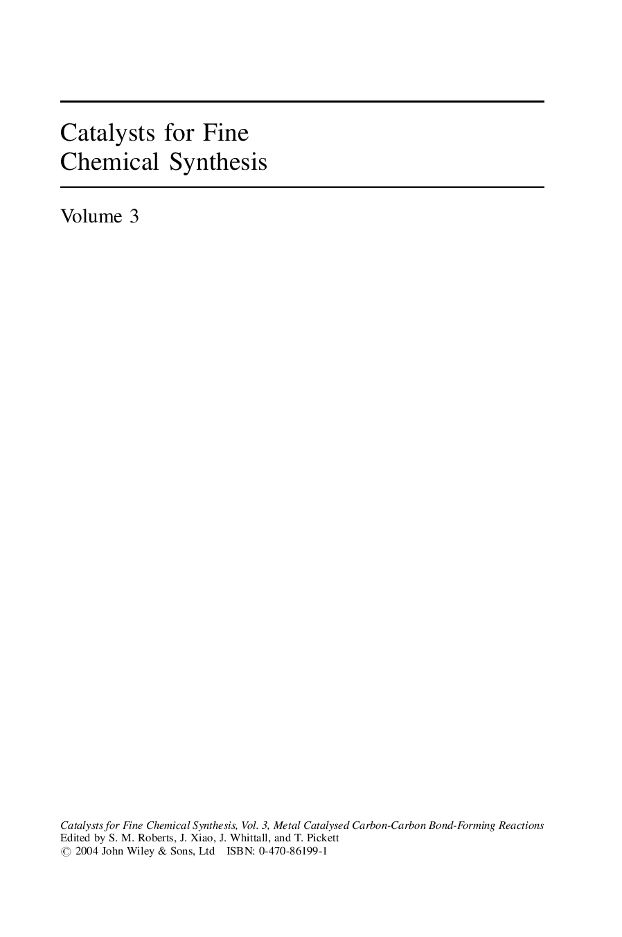 Catalysts for fine chemical synthesis volume 3 metal catalysed carbon-carbon bond-forming reactions