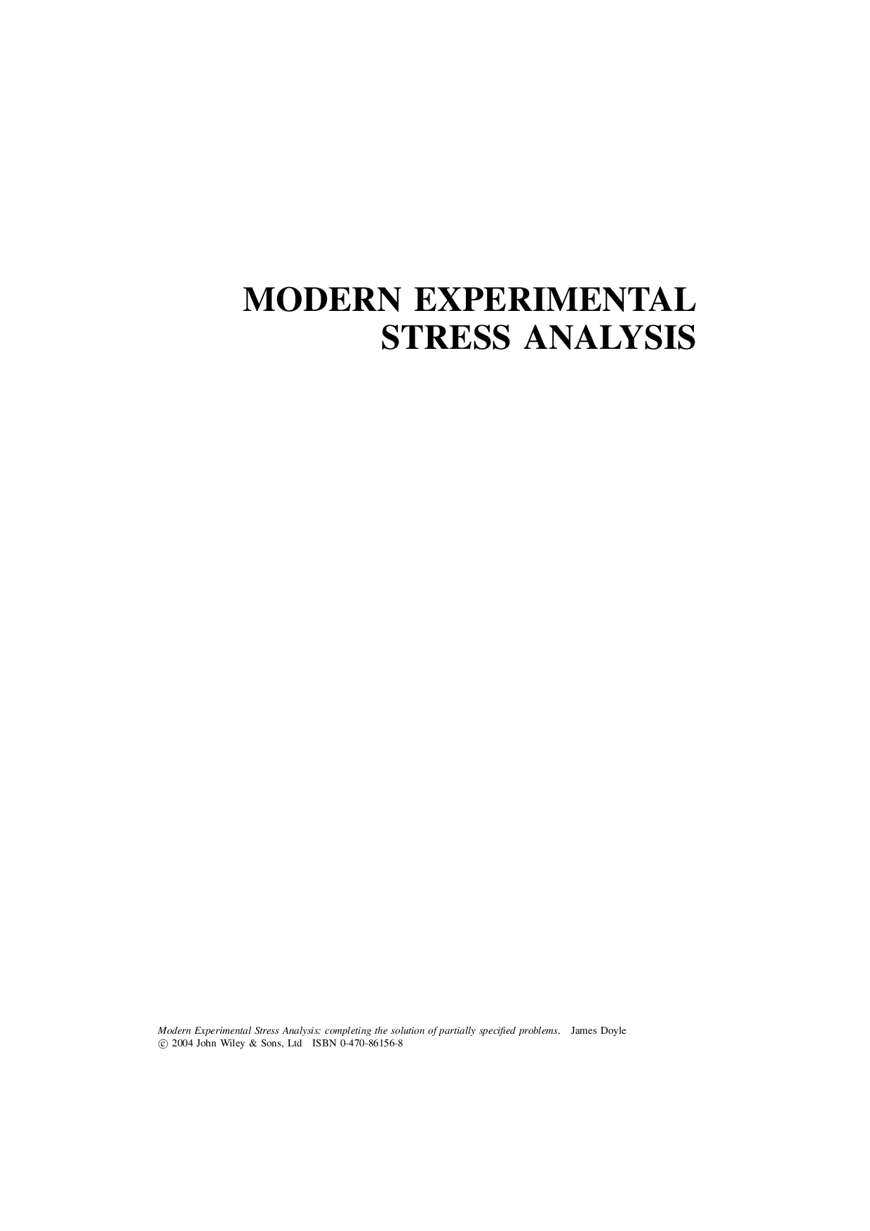 Modern experimental stress analysis completing the solution of partially specified problems