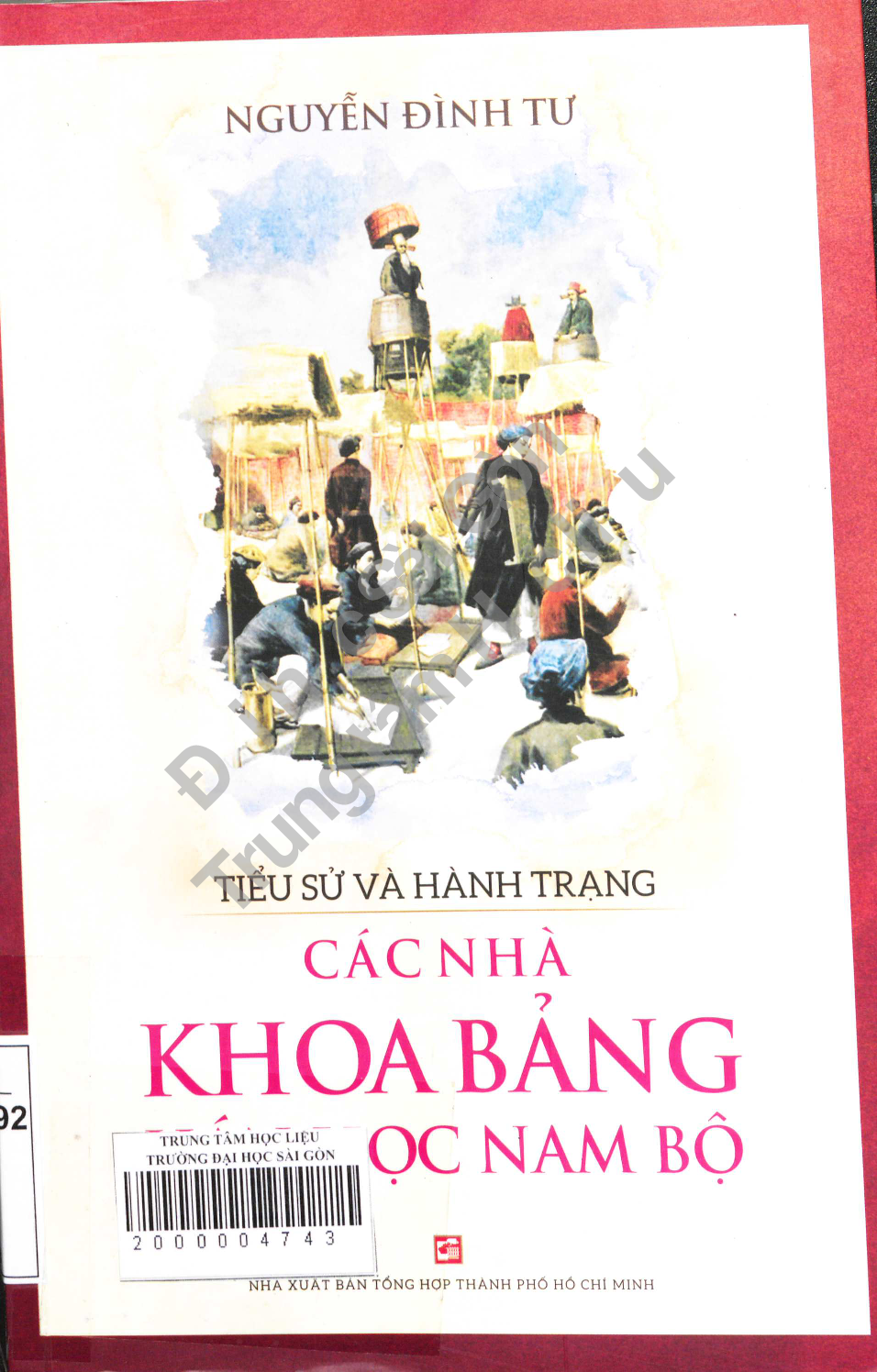 Tiểu sử và hành trạng các nhà khoa bảng Hán học Nam Bộ