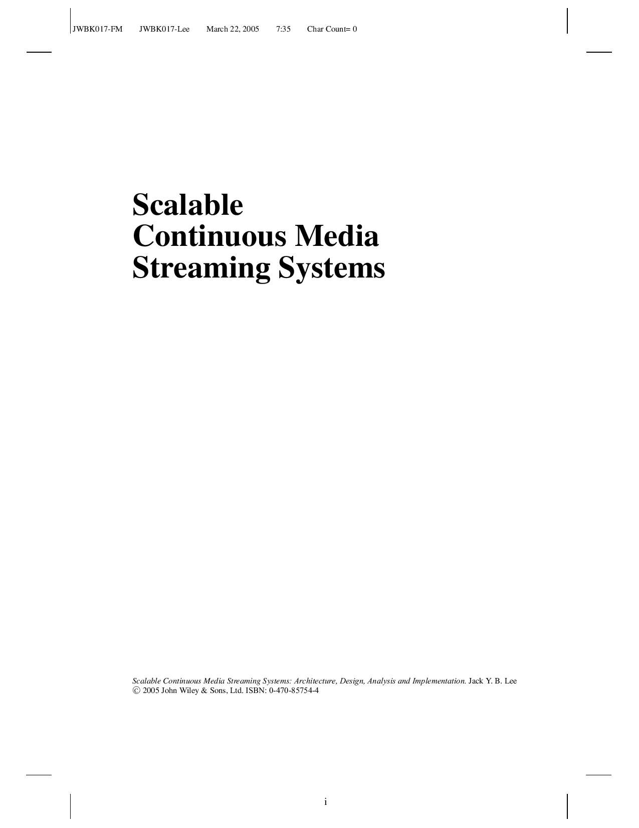 Scalable continuous media streaming systems : architecture, design, analysis and implementation