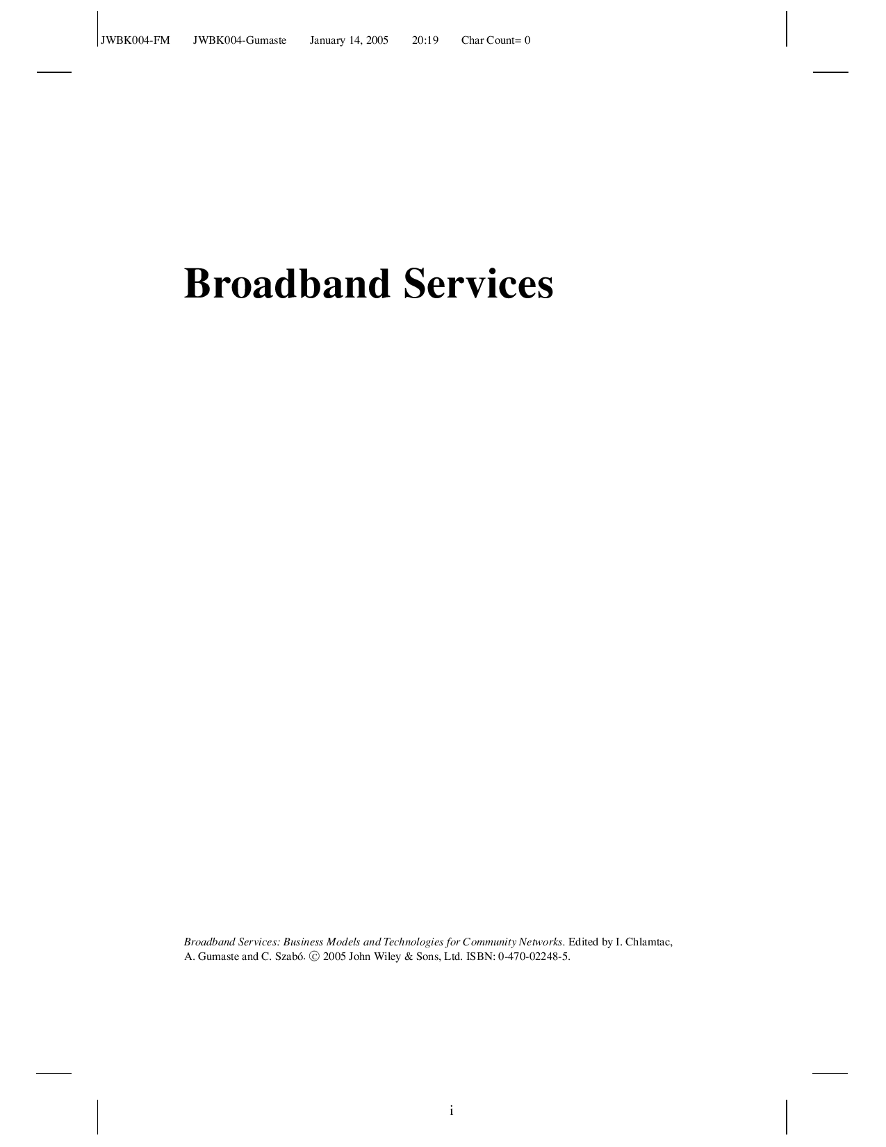 Broadband services: business models and technologies for community networks