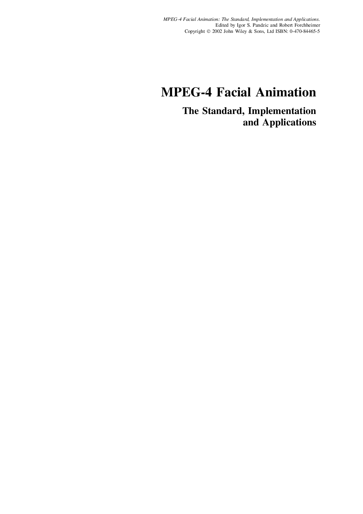 MPEG-4 facial animation: the standard, implementation and applications