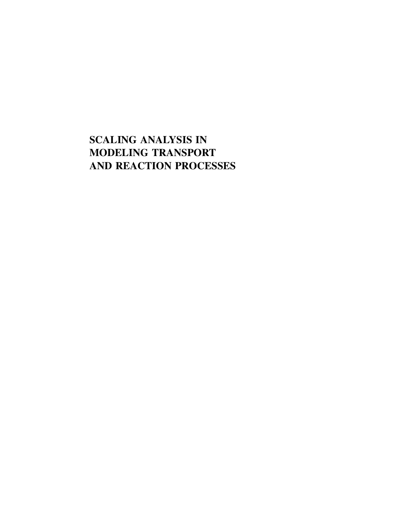 Scaling analysis in modeling transport and reaction processes: a systematic approach to model building and the art of approximation