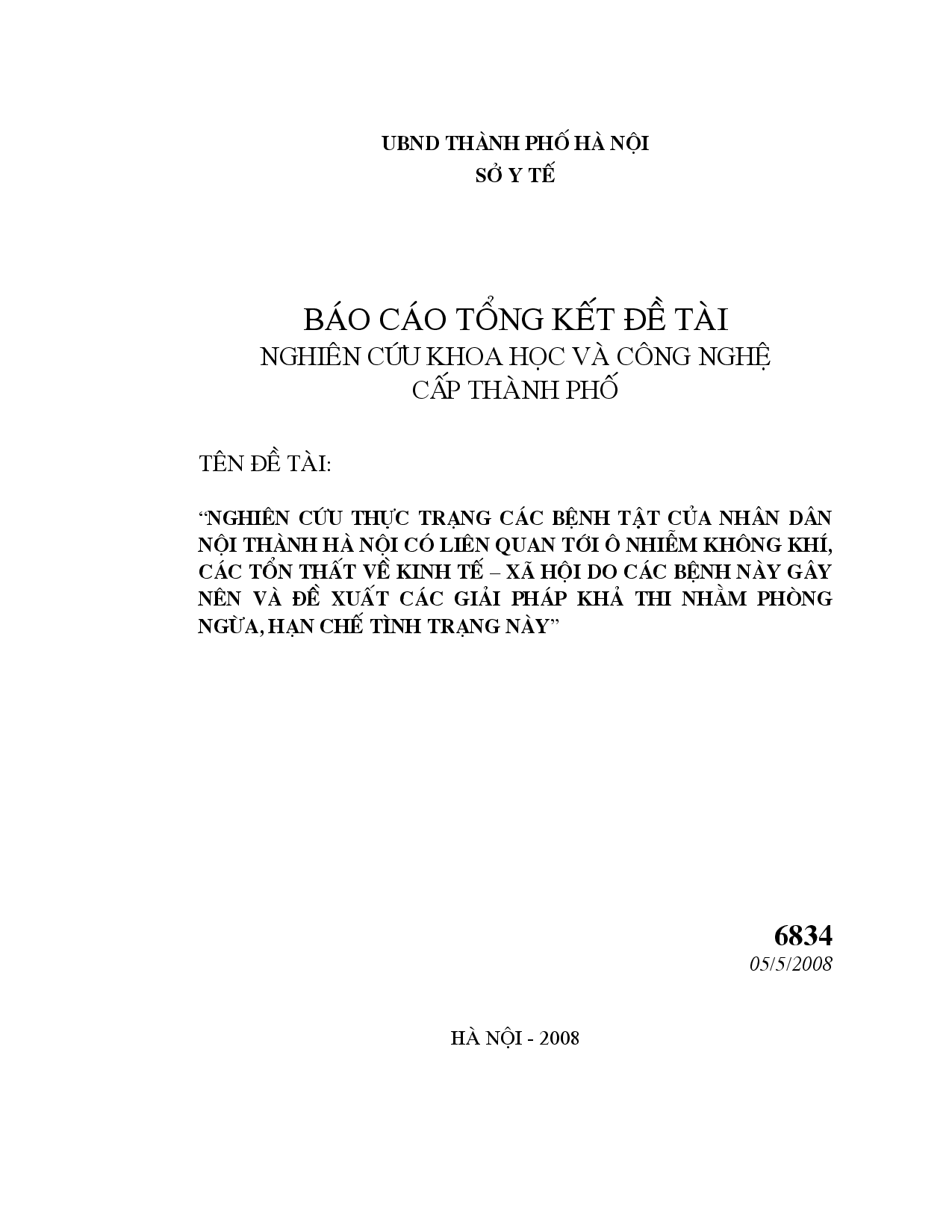 Nghiên cứu thực trạng các bệnh tật của nhân dân nội thành Hà Nội có liên quan tới ô nhiễm không khí, các tổn thất về kinh tế - xã hội do các bệnh này gây nên và đề xuất các giải pháp khả thi nhằm phòng ngừa, hạn chế tình trạng này  