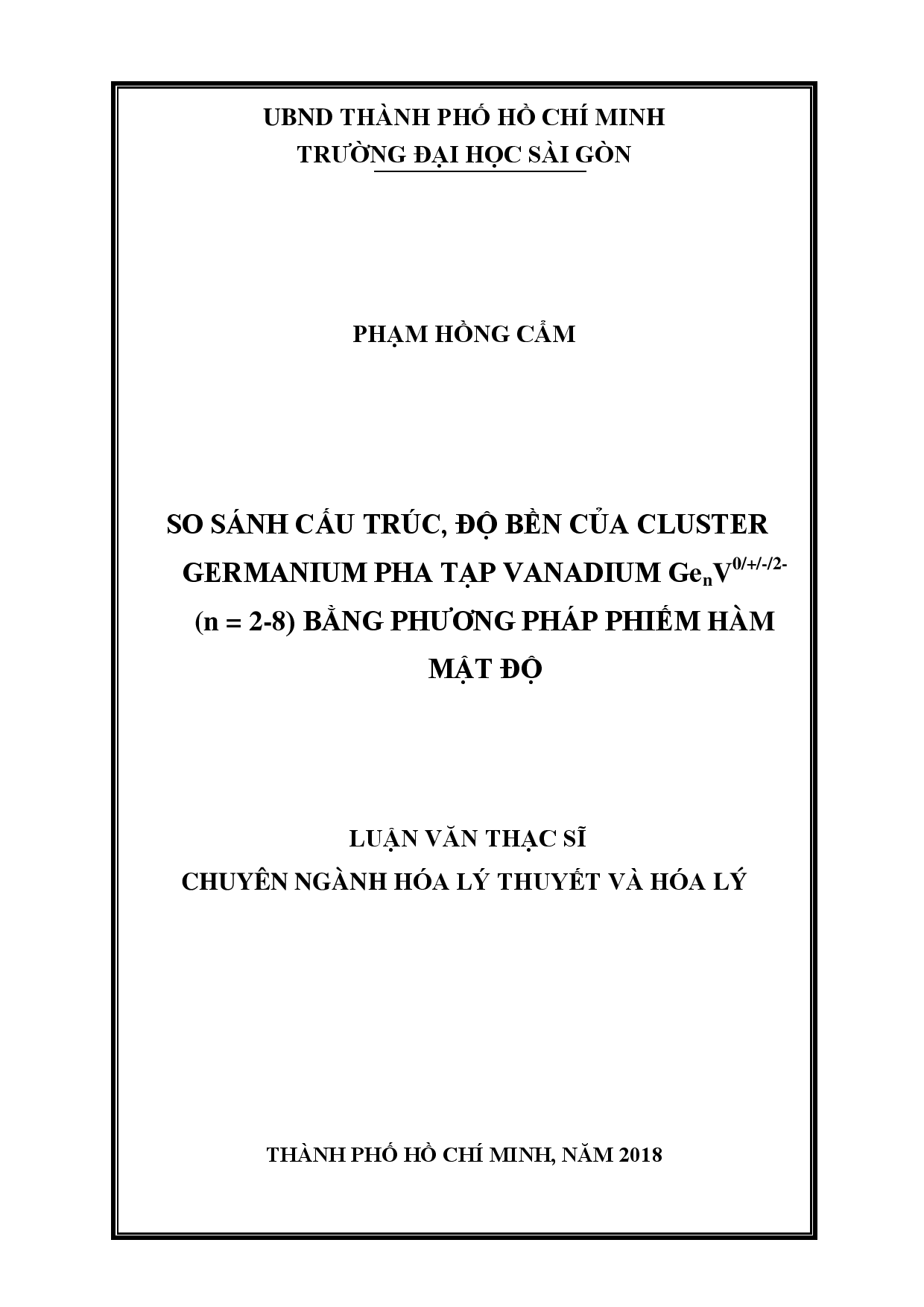 Nghiên cứu so sánh cấu trúc, độ bền của Cluster Germanium pha tạp Vanadium dạng trung hòa, dạng Cation, dạng Anion GenV+/0/-/2- (n=2,3,4) bằng phương pháp phiếm hàm mật độ  