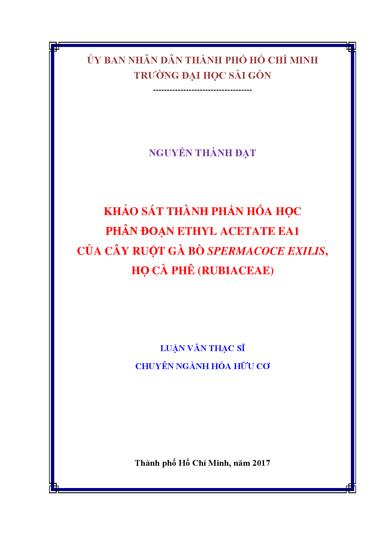 Khảo sát thành phần hóa học phân đoạn ethyl acetate ea1 của cây ruột gà bò spermacoce exilis, họ cà phê (rubiaceae)  