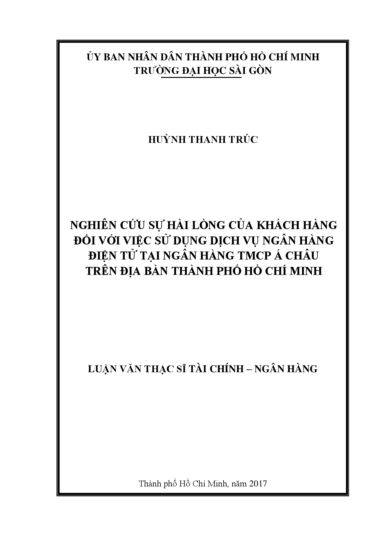 Nghiên cứu sự hài lòng của khách hàng đối với việc sử dụng dịch vụ ngân hàng điện tử tại ngân hàng TMCP Á Châu trên địa bàn Thành phố Hồ Chí Minh  