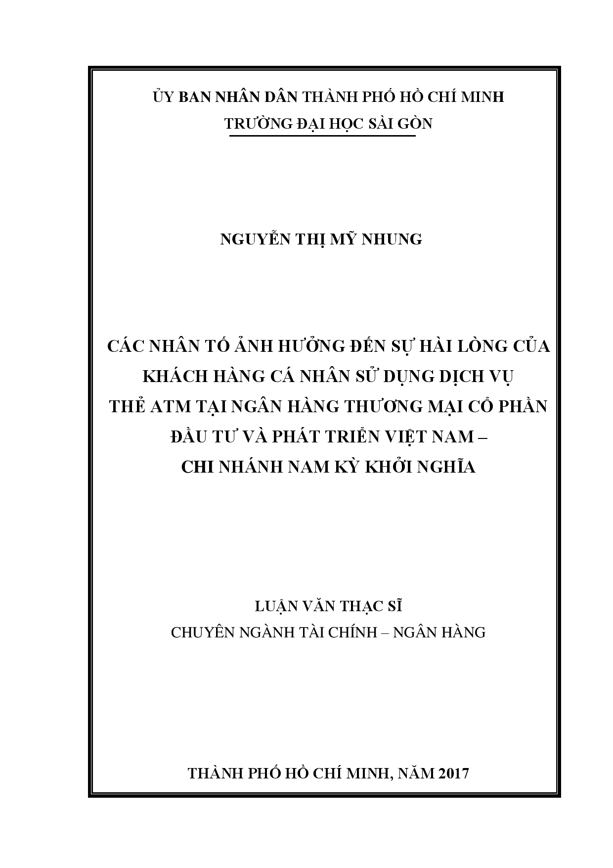 Các nhân tố ảnh hưởng đến sự hài lòng của khách hàng cá nhân sử dụng dịch vụ thẻ ATM tại ngân hàng thương mại cổ phần đầu tư và phát triển Việt Nam - chi nhánh Nam Kỳ Khởi Nghĩa  