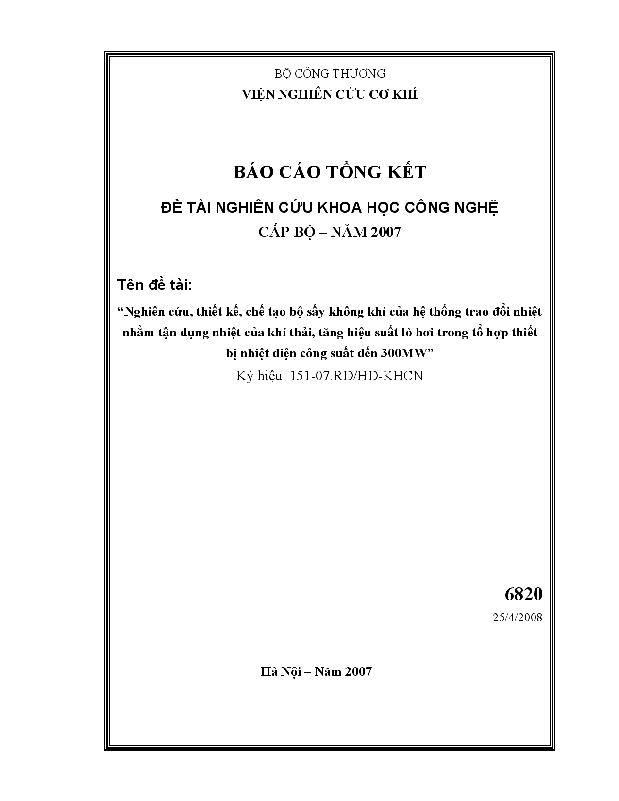 Nghiên cứu, thiết kế, chế tạo bộ sấy không khí của hệ thống trao đổi nhiệt nhằm tận dụng nhiệt của khí thải, tăng hiệu suất lò hơi trong tổ hợp thiết bị nhiệt điện công suất đến 300MW  