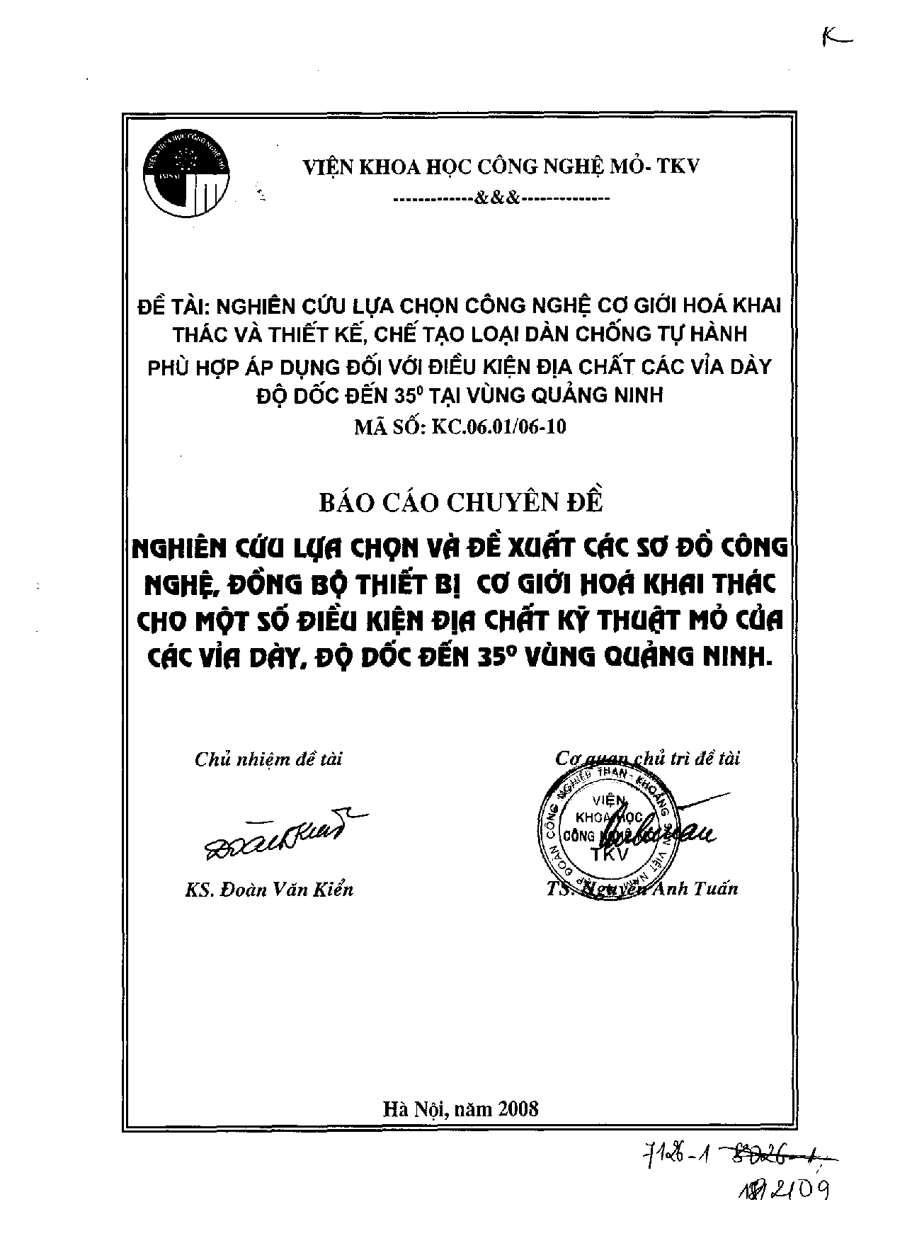 Nghiên cứu lựa chọn công nghệ cơ giới hóa khai thác và thiết kế, chế tạo loại dàn chống tự hành phù hợp áp dụng đối với điều kiện địa chất các vỉa dày độ dốc đến 35 độ tại vùng Quảng Ninh : Nghiên cứu lựa chọn và đề xuất các sơ đồ công nghệ, đồng bộ thiết bị cơ giới hóa khai thác cho một số điều kiện địa chất kỹ thuật mỏ của các vỉa dày, độ dốc đến 35 độ vùng Quảng Ninh  