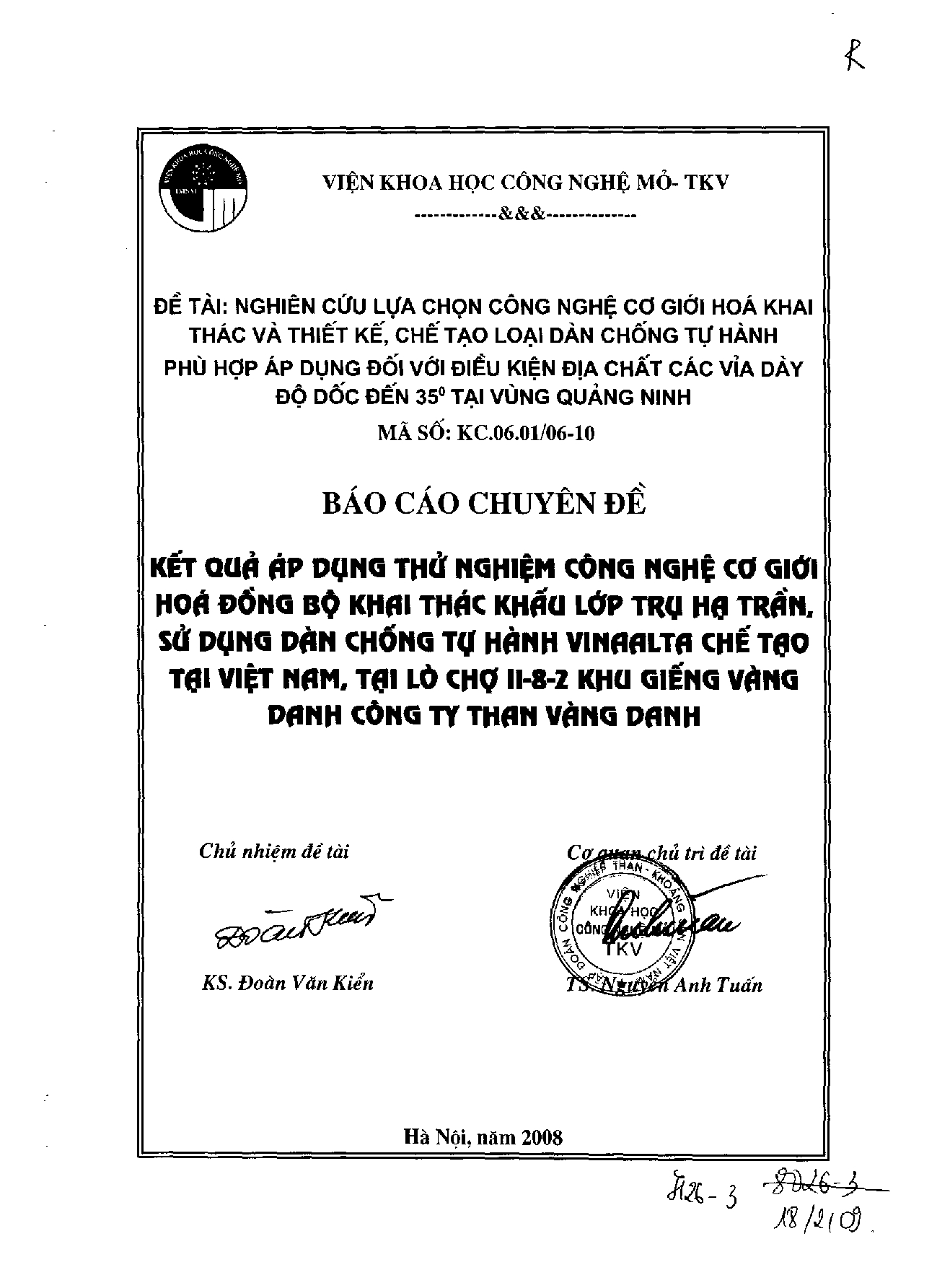 Nghiên cứu lựa chọn công nghệ cơ giới hóa khai thác và thiết kế, chế tạo loại dàn chống tự hành phù hợp áp dụng đối với điều kiện địa chất các vỉa dày độ dốc đến 35 độ tại vùng Quảng Ninh : Kết quả áp dụng thử nghiệm công nghệ cơ giới hóa đồng bộ khai thác khấu lớp trụ hạ trần, sử dụng dàn chống tự hành VINAALTA chế tạo tại Việt Nam, tại lò chợ II-8-2 khu giếng Vàng Danh công ty than Vàng Danh  