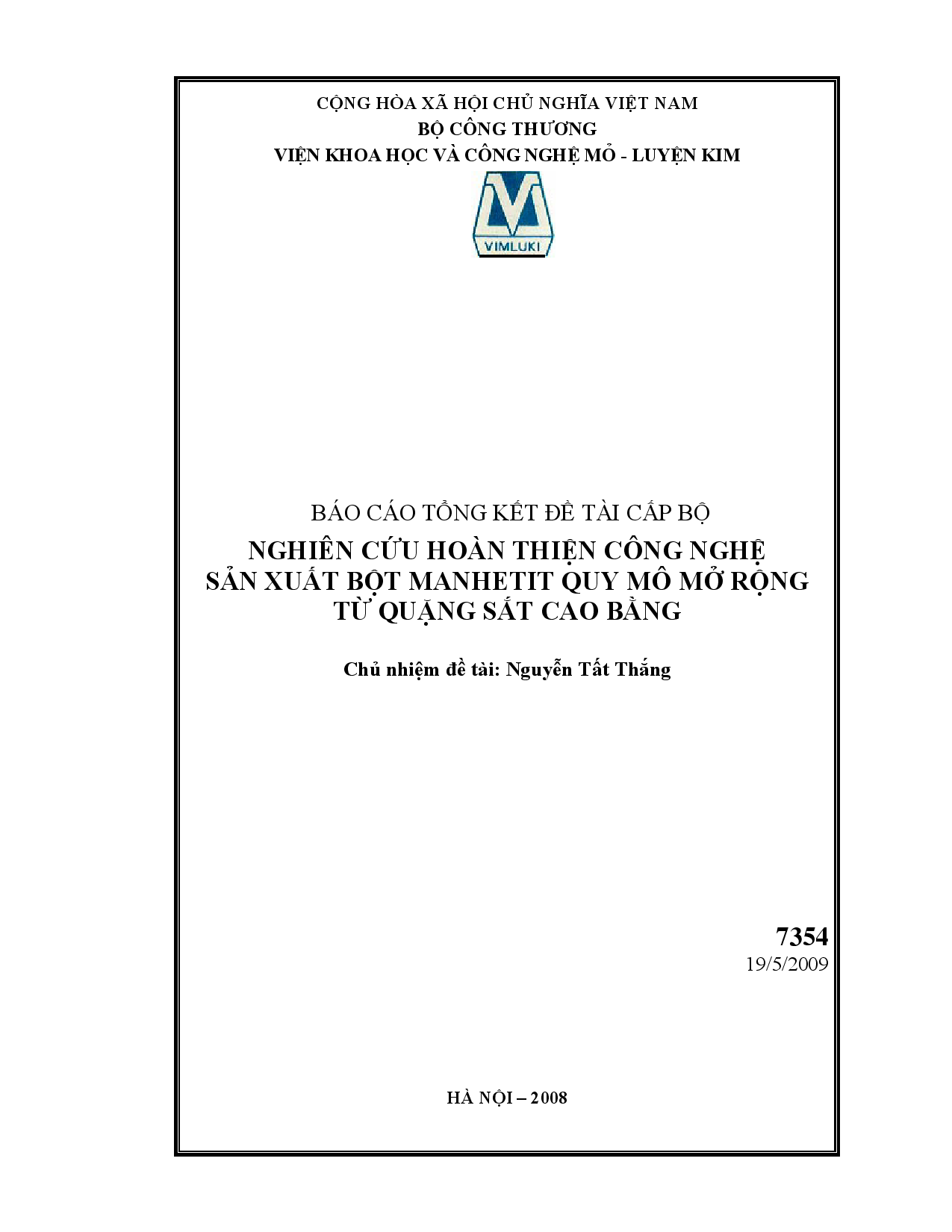 Nghiên cứu hoàn thiện công nghệ sản xuất bột MANHETIT quy mô mở rộng từ quặng sắt Cao Bằng  