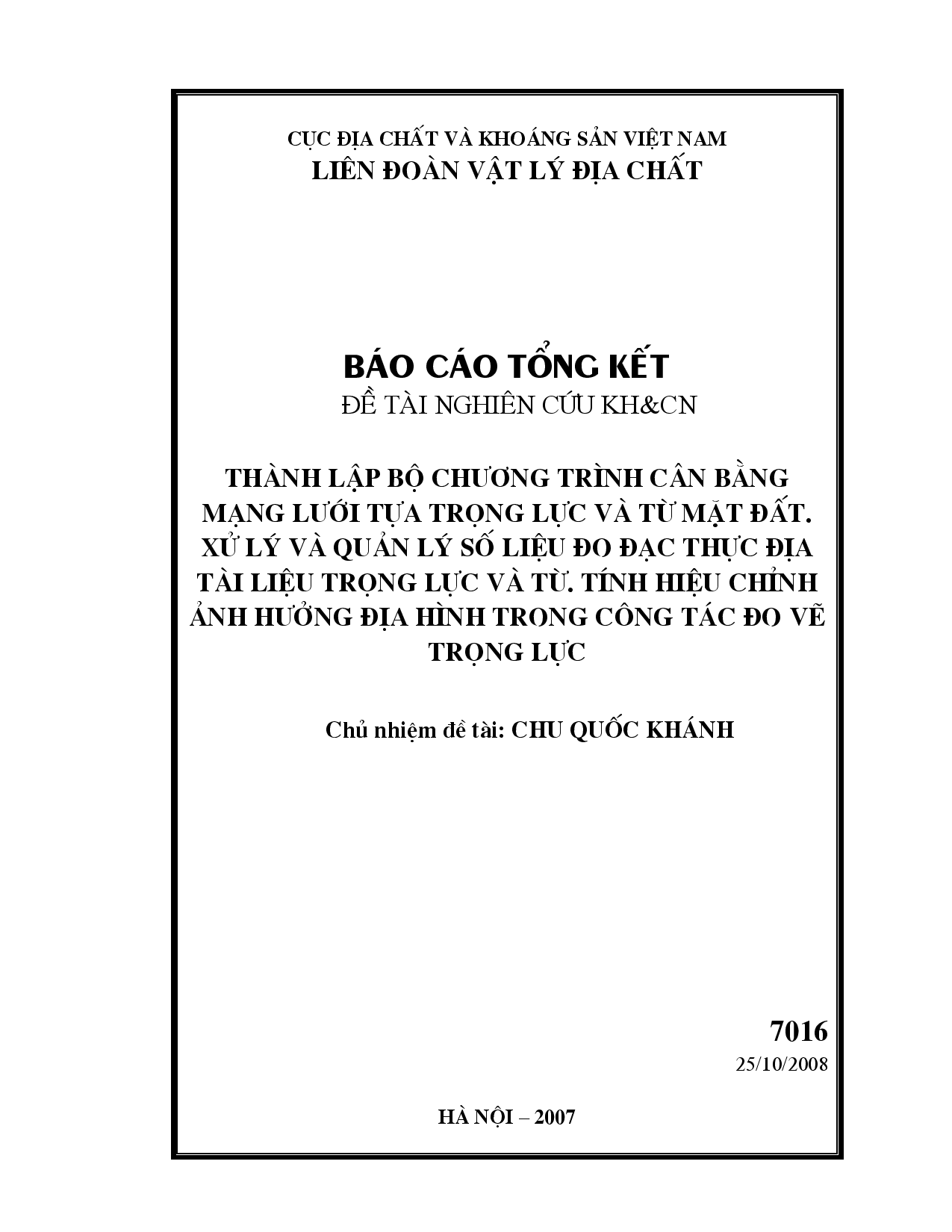 Thành lập bộ chương trình cân bằng mạng lưới tựa trọng lực và từ mặt đất; xử lý và quản lý số liệu đo đạc thực địa tài liệu trọng lực và từ; tính hiệu chỉnh ảnh hưởng địa hình trong công tác đo vẽ trọng lực  