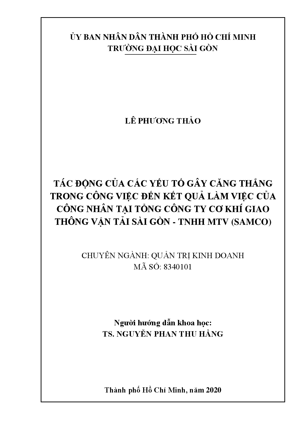 Tác động của các yếu tố ảnh gây căng thẳng trong công việc đến kết quả làm việc của công nhân tại Tổng Công ty Cơ khí Giao thông Vận tải Sài Gòn - TNHH MTV (SAMCO)  