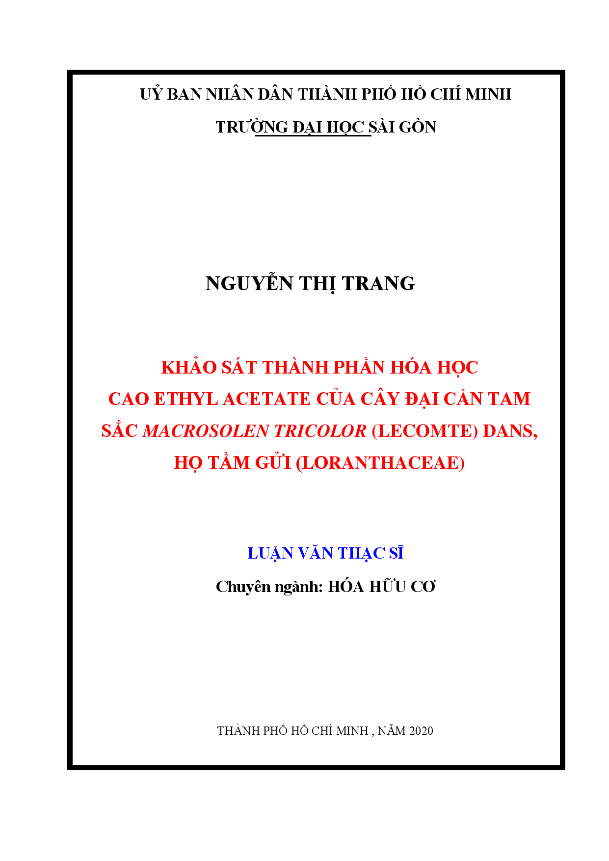 Khảo sát thành phần hóa học cao ethyl acetate của cây Đại Cán Tam sắc Macrosolen tricolor (Lecomte) dans, họ Tầm gửi (Loranthaceae)  