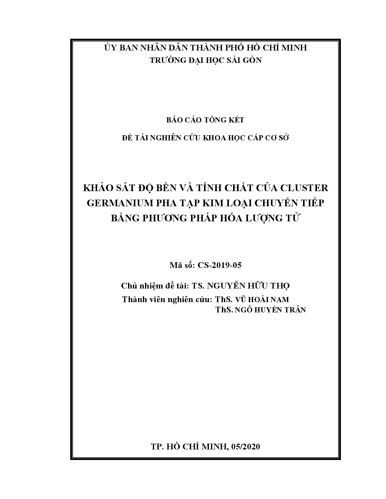 Khảo sát độ bền và tính chất của cluster germanium pha tạp kim loại chuyển tiếp bằng phương pháp hóa lượng tử : Mã số : CS2019 - 05  