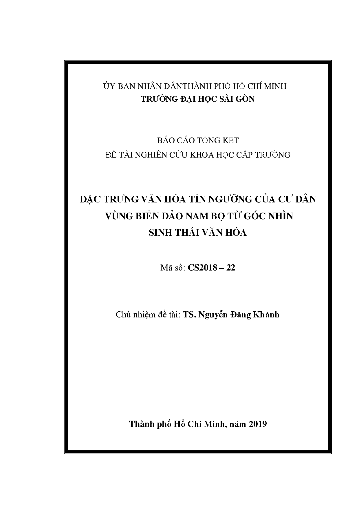 Đặc trưng văn hóa tín ngưỡng của cư dân vùng biển đảo Nam Bộ từ góc nhìn sinh thái văn hóa : Mã số : CS2018 - 22  