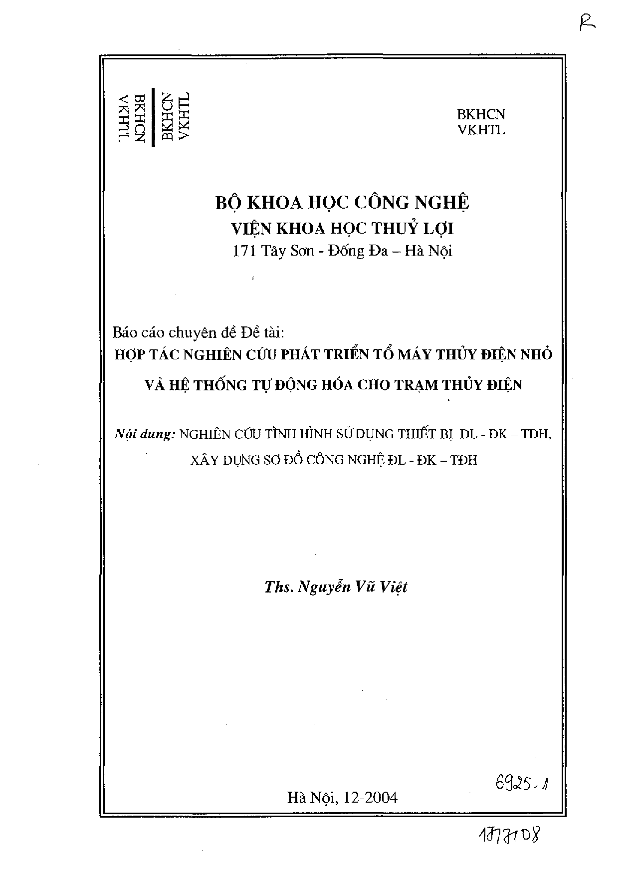 Hợp tác nghiên cứu phát triển tổ máy thủy điện nhỏ và hệ thống tự động hóa cho trạm thủy điện : Nghiên cứu tình hình sử dụng thiết bị ĐL-ĐK-TĐH, xây dựng sơ đồ công nghệ ĐL-ĐK-TĐH  