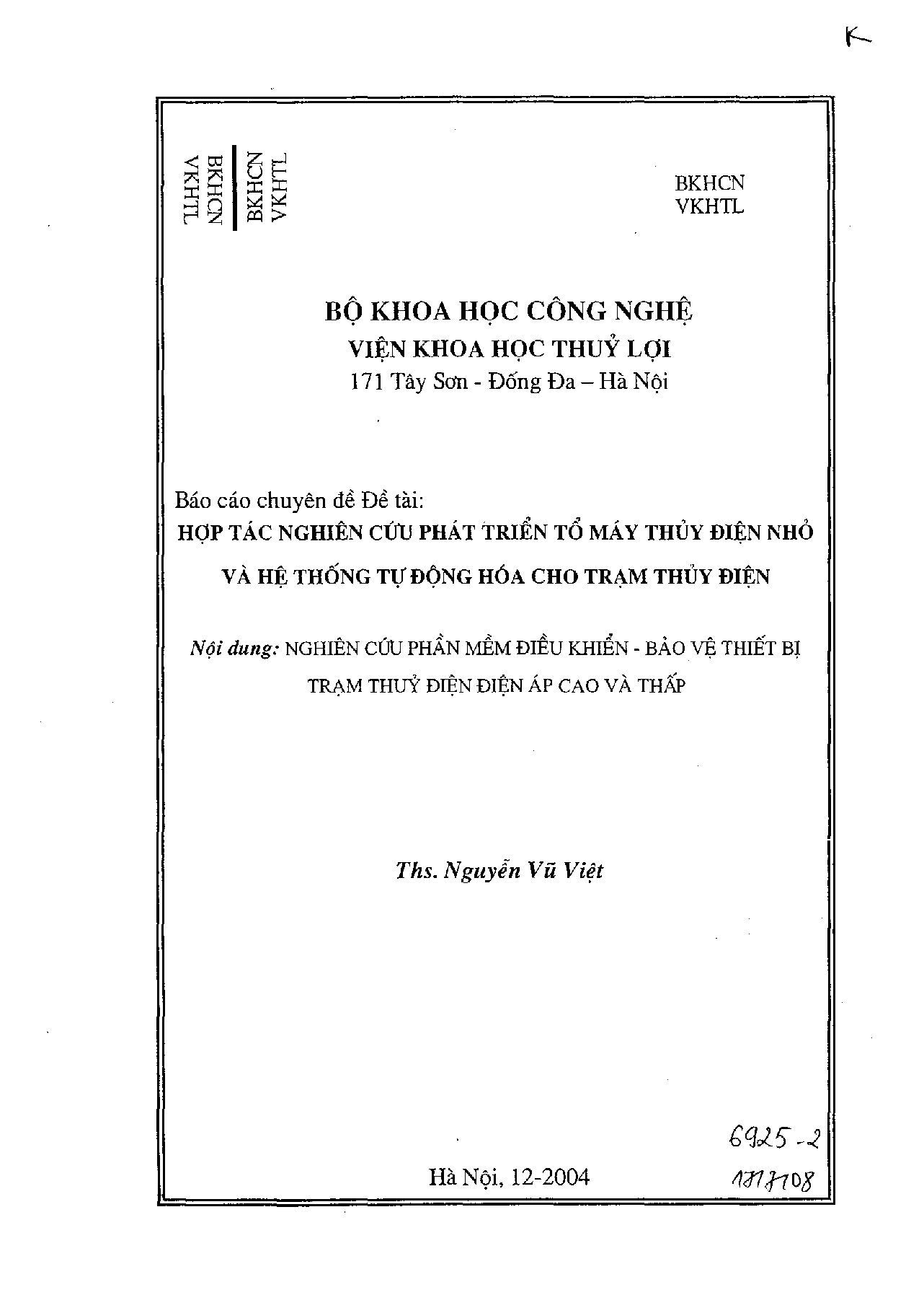 Hợp tác nghiên cứu phát triển tổ máy thủy điện nhỏ và hệ thống tự động hóa cho trạm thủy điện : Nghiên cứu phần mềm điều khiển - bảo vệ thiết bị trạm thủy điện điện áp cao và thấp  