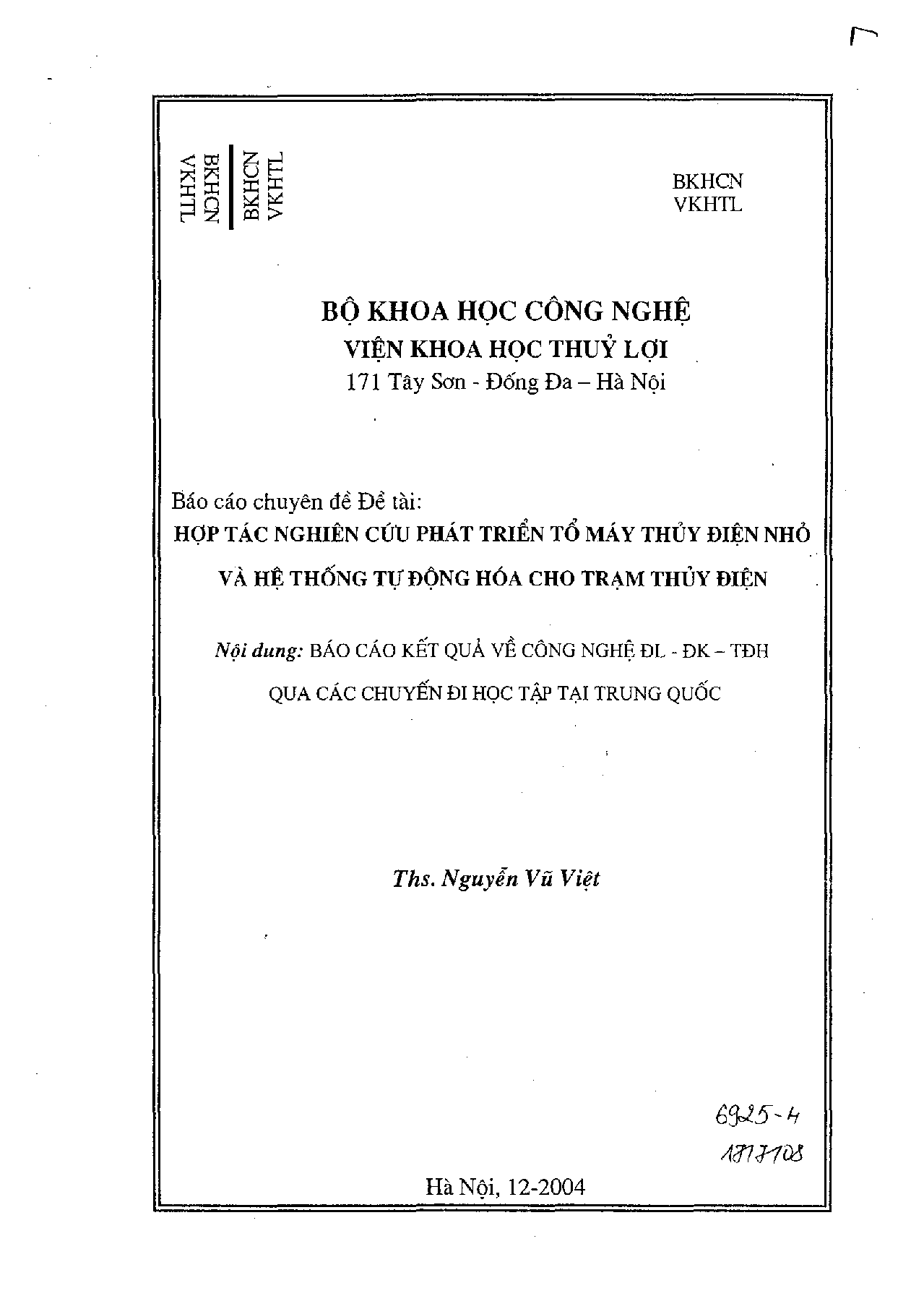 Hợp tác nghiên cứu phát triển tổ máy thủy điện nhỏ và hệ thống tự động hóa cho trạm thủy điện : Báo cáo kết quả về công nghệ ĐL-ĐK-TĐH qua các chuyến đi học tập tại Trung Quốc  