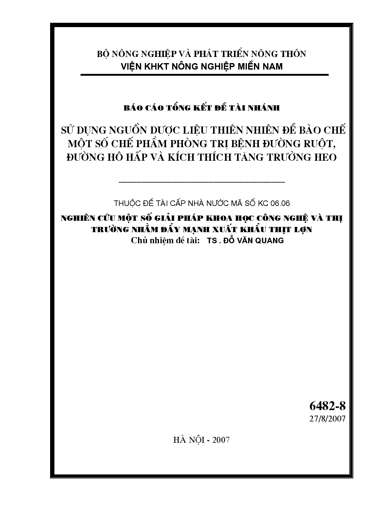 Sử dụng nguồn dược liệu thiên nhiên để bào chế một số chế phẩm phòng trị bệnh đường ruột, đường hô hấp và kích thích tăng trưởng heo : Thuộc đề tài cấp nhà nước : Nghiên cứu một số giải pháp khoa học công nghệ và thị trường nhằm đẩy mạnh xuất khẩu thịt lợn  