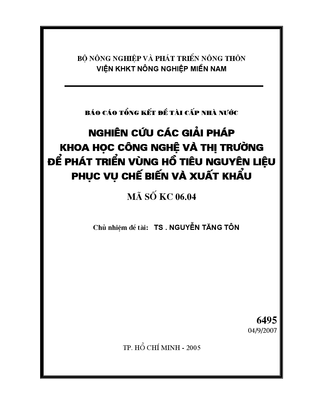 Nghiên cứu các giải pháp khoa học công nghệ và thị trường để phát triển vùng hồ tiêu nguyên liệu phục vụ chế biến và xuất khẩu  