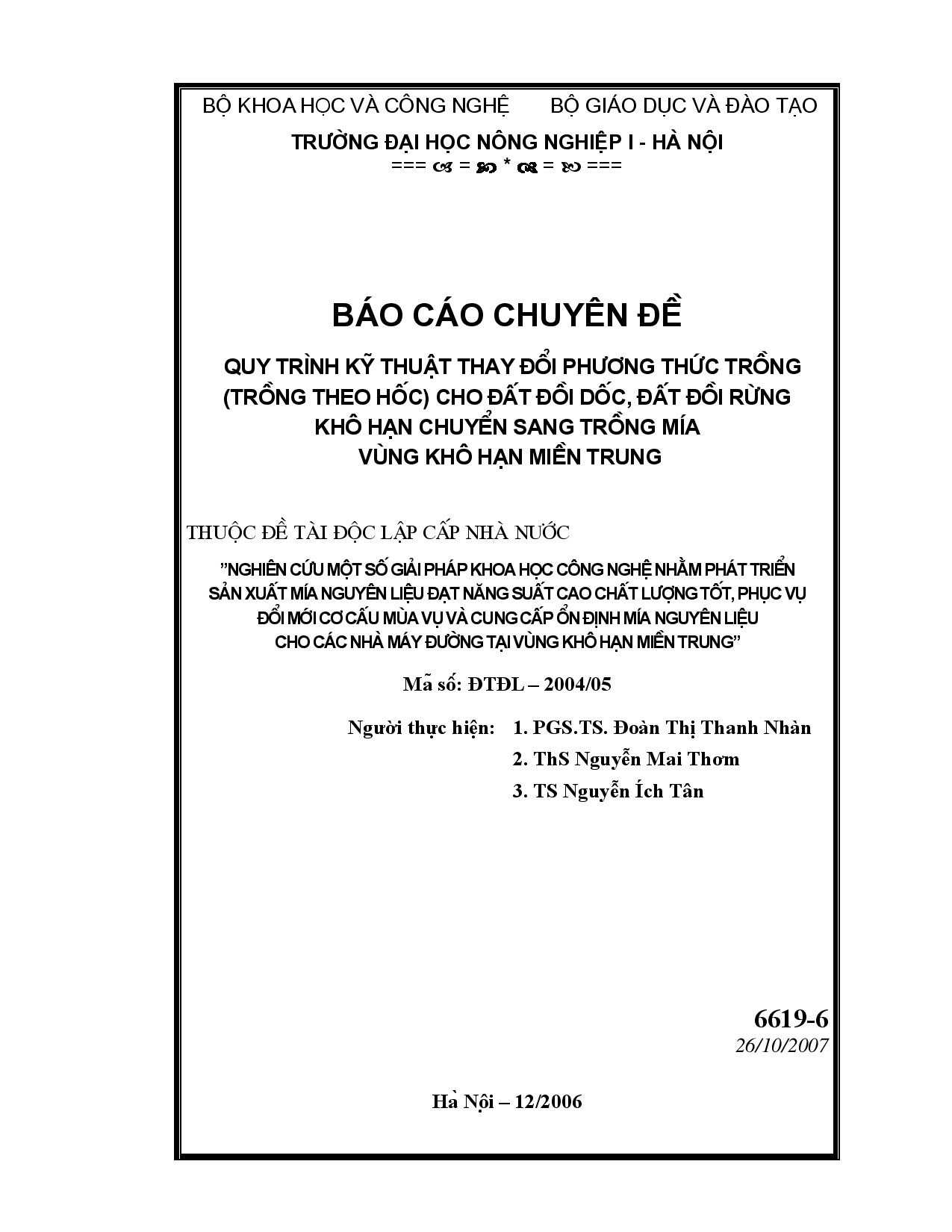 Quy trình kỹ thuật thay đổi phương thức trồng (trồng theo hốc) cho đất đồi dốc, đất đồi rừng khô hạn chuyển sang trồng mía vùng khô hạn miền Trung : Thuộc đề tài độc lập cấp nhà nước : Nghiên cứu một số giải pháp khoa học công nghệ nhằm phát triển sản xuất mía nguyên liệu đạt năng suất cao chất lượng tốt, phục vụ đổi mới cơ cấu mùa vụ và cung cấp ổn định mía nguyên liệu cho các  nhà máy đường tại vùng khô hạn miền Trung  