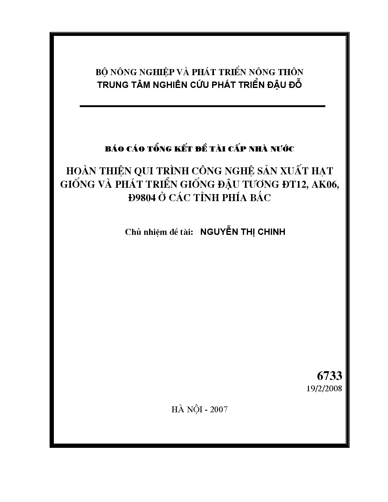 Hoàn thiện qui trình công nghệ sản xuất hạt giống và phát triển giống đậu tương ĐT12, AK06, Đ9804 ở các tình phía Bắc  